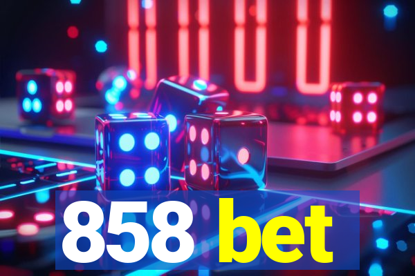 858 bet